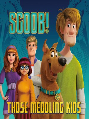 cover image of SCOOB! Those Meddling Kids (Scooby-Doo)